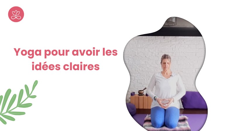 Jour 26. Yoga pour avoir les idées claires avec France Auger (32 min)